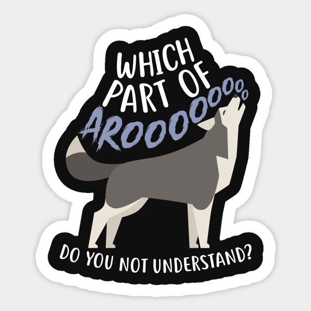 Husky: What Part Of Aroo Sticker by Psitta